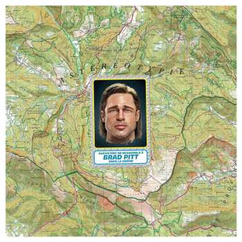 Album Astéréotypie: Aucun Mec Ne Ressemble À Brad Pitt Dans La Drôme