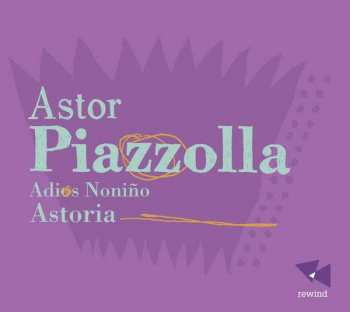 CD Astor Piazzolla: Adios Noniño
