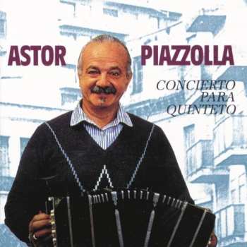 Album Astor Piazzolla: Concierto Para Quinteto