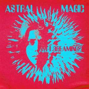 LP Astral Magic: Am I Dreaming?