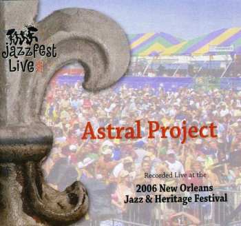 Album Astral Project: Jazz Fest 2006