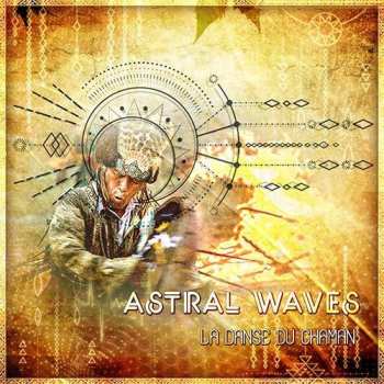 Album Astral Waves: La Danse Du Chaman