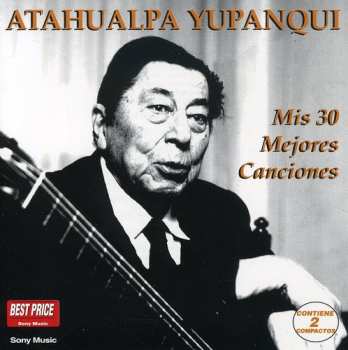 Album Atahualpa Yupanqui: Mis 30 Mejores Canciones