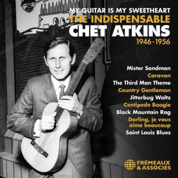 Album Atkins,chet: My Guitar Is My Sweetheart The Indispensable Chet