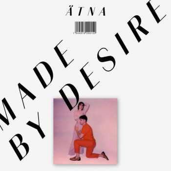 LP ÄTNA: Made By Desire