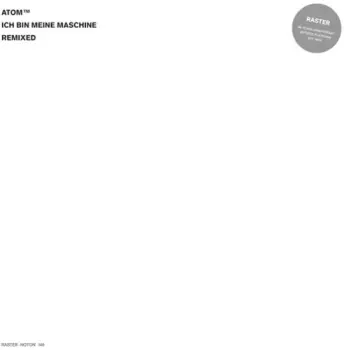 Atom™: Ich Bin Meine Maschine - Remixed