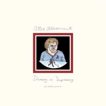Album Attic Abasement: Dancing Is Depressing  (red Viny