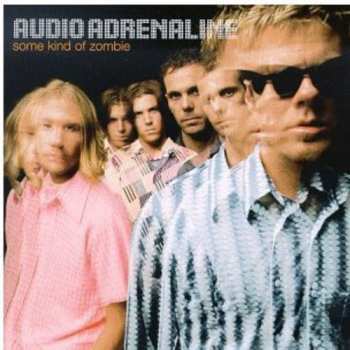 Album Audio Adrenaline: Some Kind Of Zombie
