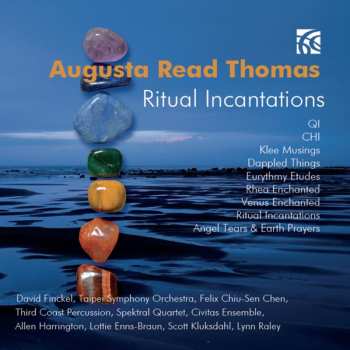 Album Augusta Read Thomas: Ritual Incantations