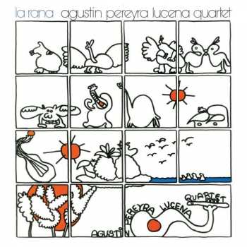 CD Agustin Pereyra Lucena Quartet: La Rana