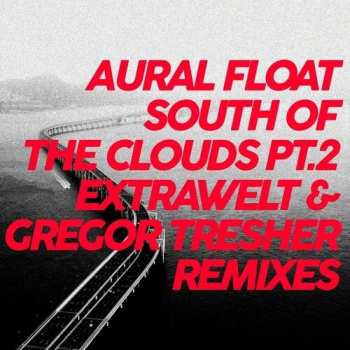 Album Aural Float: South Of The Clouds Pt 2 Remixes