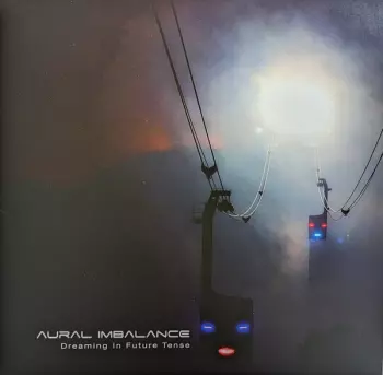 Aural Imbalance: Dreaming In Future Tense