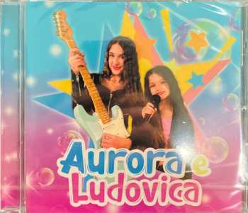 Album Aurora E Ludovica: Aurora E Ludovica