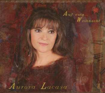 CD Aurora Lacasa: Auf Ewig ... Weihnacht (Zwölf Lieder Für Den Zwölften Monat)