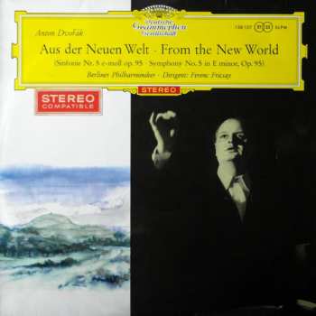 Album Antonín Dvořák: Aus Der Neuen Welt ‧ From The New World (Sinfonie Nr. 5 E-moll Op. 95 ‧ Symphony No. 5 In E Minor, Op. 95)