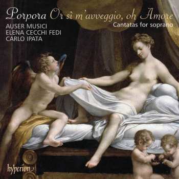 Album Carlo Ipata: Porpora: Or Sì M'Avveggio, Oh Amore - Cantatas for soprano