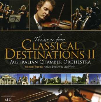Album Australian Chamber Orchestra: The Music From Classical Destinations II