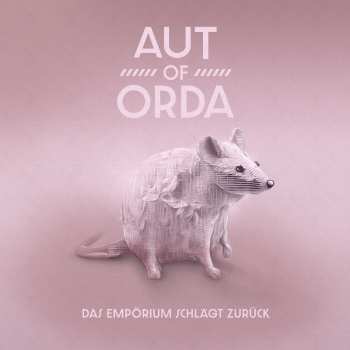 Album Aut of Orda: Das Empörium Schlägt Zurück