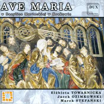 Album Ave Maria In Mary's Basilica In Krakow / Various: Ave Maria In Mary's Basilica In Krakow