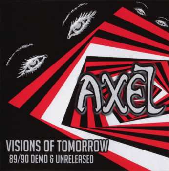CD Axel: Visions Of Tomorrow (89/90 Demo & Unreleased)