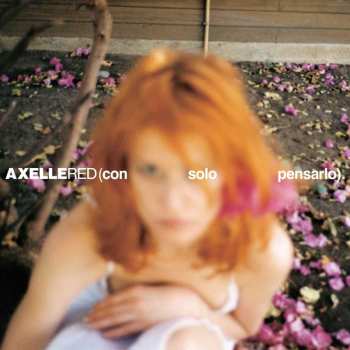 CD Axelle Red: (Con Solo Pensarlo)