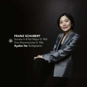 CD Franz Schubert: Sonata In B Flat Major D. 960; Drei Klavierstücke D. 946