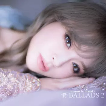 Ayumi Hamasaki: A Ballads 2