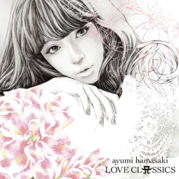 CD Ayumi Hamasaki: Love Classics = 摯愛 古典精選