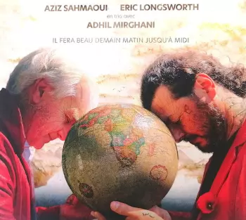 Aziz Sahmaoui Eric Longsworth en trio avec Adhil Mirghani: Il Fera Beau Demain Matin Jusqu'à Midi