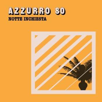Album Azzurro 80: Notte Inchiesta