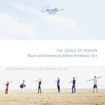 Album Sofie Vanden Eynde: The Soul Of Heaven - Pavans And Almaines By Alfonso Ferrabosco I & II