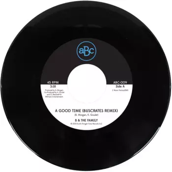 B & The Family: A Good Time (BusCrates Remix)