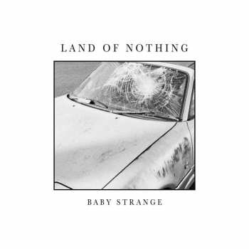Album Baby Strange: Land Of Nothing