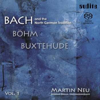 Album Johann Sebastian Bach: Bach And The North German Tradition. Vol.1