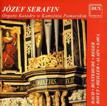Album Bach / Buxtehude / Bovet / Heiller / Serafin: Organ Of The Cathedral In Kamien Pomorski