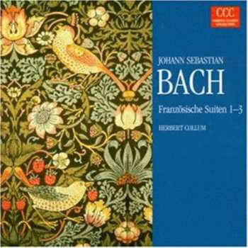 CD Johann Sebastian Bach: Französische Suiten 1-3
