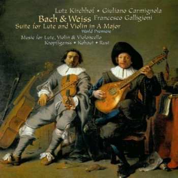 Album Johann Sebastian Bach: Suite For Lute And Violin In A Major (World Premiere) / Music For Lute, Violin & Violoncello