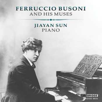Album Bach,j.s. / Busoni / Liszt / Sun: Ferruccio Busoni & His Muses