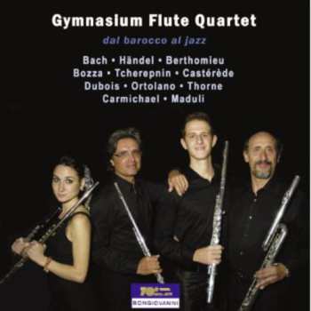 Album Bach,j.s. / Milano / Vincenzi / Adamo / Maduli: Gymnasium Flute Quartet