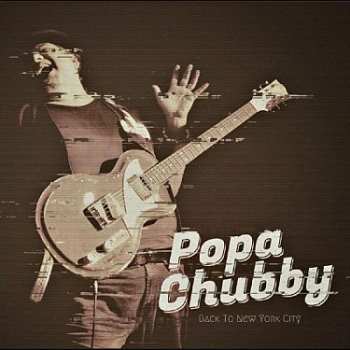 CD Popa Chubby: Back To New York City