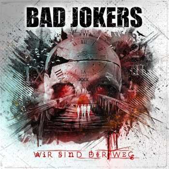 Album Bad Jokers: Wir Sind Der Weg