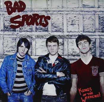 Album Bad Sports: Kings Of The Weekend