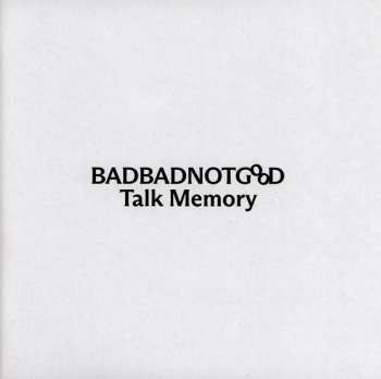 2LP BadBadNotGood: Talk Memory LTD | CLR