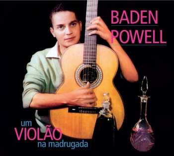 Album Baden Powell: Um Violão Na Madrugada + Apresentando Baden Pawell E Seu Violão