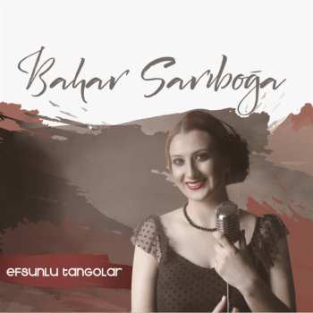 Album Bahar Sarıboğa: Efsunlu Tangolar