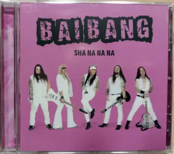 Bai Bang: Sha Na Na Na