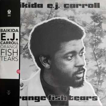 LP Baikida Carroll: Orange Fish Tears
