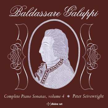 Album Baldassare Galuppi: Complete Piano Sonatas Vol.4