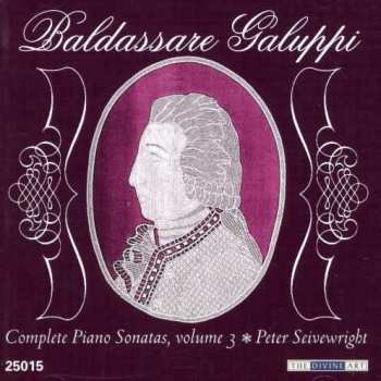CD Baldassare Galuppi: Complete Piano Sonatas Vol. 3
