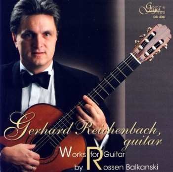 Album Balkanski / Reichenbach: Works For Guitar By Rossen Balkanski